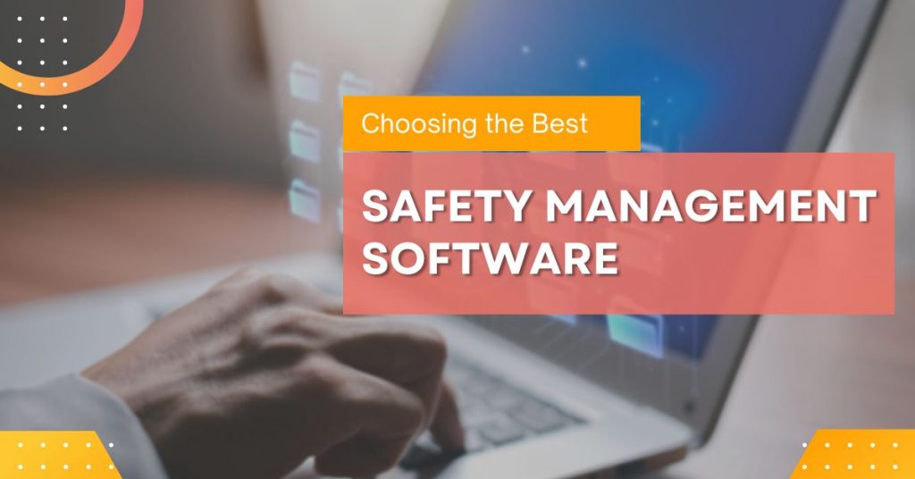 Choosing the Best Safety Management Software