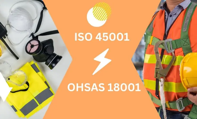 ISO 45001 and OHSAS 18001